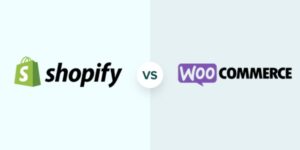 WooCommerce vs. Shopify: Hangi E-Ticaret Platformu Daha İyi?